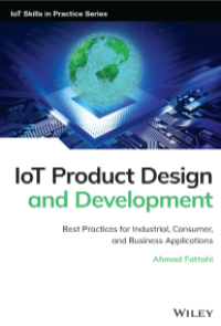 Image of IoT PRODUCT DESIGN AND DEVELOPMENT Best Practices for Industrial, Consumer,and Business Applications