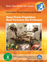 Image of Dasar Proses Pengolahan Hasil Pertanian dan Perikanan Semester 2 (buku sisswa)