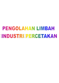 Image of Pengolahan Limbah Industri Percetakaan (buku siswa)