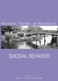 Image of ASSESSMENT, TREATMENT, AND PREVENTION OF SUICIDAL BEHAVIOR