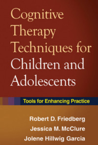 Image of COGNITIVE THERAPY TECHNIQUES FOR CHILDREN AND ADOLESCENTS
