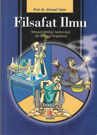 Image of Filsafat Ilmu : Mengurai Ontologi, Epistemologi dan Aksiologi Pengetahuan