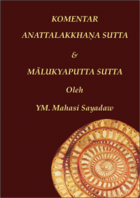 Image of KOMENTAR
ANATTALAKKHAöA SUTTA
&
MâLUKYAPUTTA SUTTA