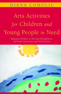 Image of Arts Activities For Children And Young People In Need Helping Children To Develop Mindfuless, Spiritual Awareness Self -Esteem