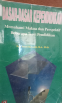 Image of Dasar-Dasar Kependidikan Memahami Makna Dan Perspektif Beberapa Teori Pendidikan