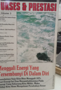 Image of Sukses & Prestasi: Menggali Energi Yang Tersembunyi Di Dalam Diri