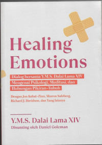 Image of Healing Emotions : Dialog bersama Y.M.S. Dalai Lama XIV Mengenai Psikologi, Meditasi, dan HUbungan Pikiran -Tubuh
