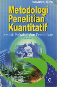 Image of Metodologi Penelitian Kuantitatif:Untuk Psikologi Dan Pendidikan