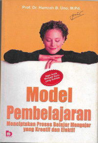 Image of Model Pembelajaran, Menciptakan Proses Belajar Mengajar yang Kreatif dan Efektif