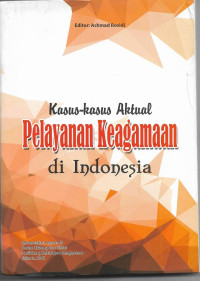 Image of Kasus- kasus Aktual Pelayanan Keagamaan di Indonesia