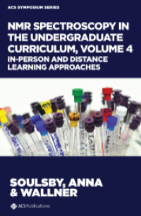 Image of NMR Spectroscopy in the Undergraduate Curriculum, Volume 4: In-Person and Distance Learning Approaches