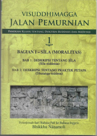 Image of Kitab Suci Visuddhimagga : Panduan Klasik Tentang Doktrin Buddhis dan Meditasi bagian Sla Moralitas  bab 1 & Bab 2