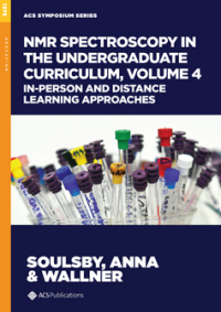 Image of NMR Spectroscopy in the Undergraduate Curriculum, Volume 4: In-Person and Distance Learning Approaches