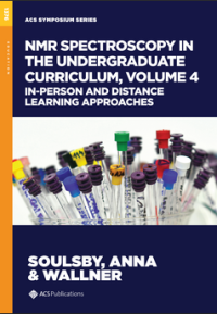 Image of NMR Spectroscopy in the Undergraduate Curriculum, Volume 4:  In-Person and Distance Learning Approaches
